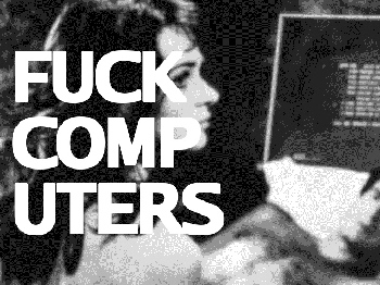 fuck computers